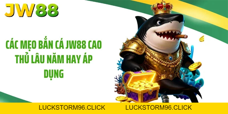 Mẹo Bắn Cá: Những Tuyệt Chiêu Đi Săn Đỉnh Cao Tại JW88