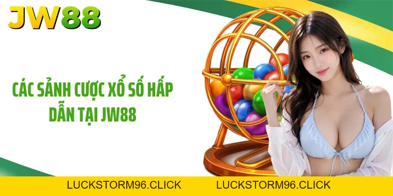 Xổ Số Hôm Nay Tại JW88 Mang Đến 100 Cơ Hội Trúng Lớn