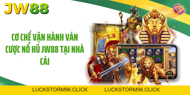 Nổ hũ JW88: Bứt Phá 99% Cơ Hội Rinh Hũ 500 Triệu