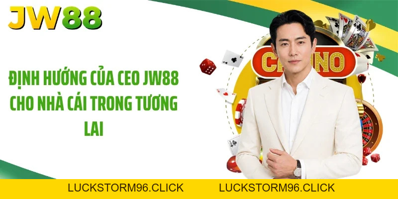 CEO Trường To Và Chiến Lược Tối Ưu Cho Nhà Cái JW88
