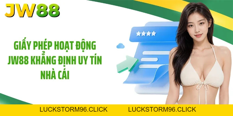 Giấy Phép Hoạt Động JW88: Bảo Chứng 100% Uy Tín