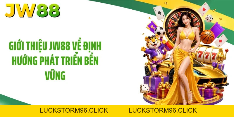 Giới Thiệu JW88: Top 1 Thương Hiệu Giải Trí Đỉnh Cao 2026