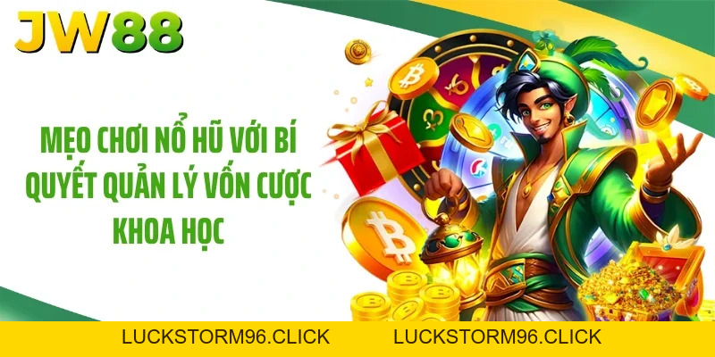Mẹo Chơi Nổ Hũ Giúp 98% Khách Hàng Giành Thắng Lớn Tại JW88