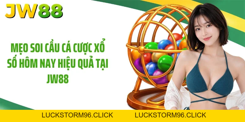 Xổ Số Hôm Nay Tại JW88 Mang Đến 100 Cơ Hội Trúng Lớn
