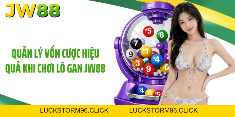 Lô Gan JW88 Và Các Bí Quyết Soi Cầu Đặt Đâu Trúng Đó
