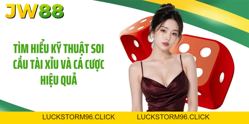 Soi Cầu Tài Xỉu: Mẹo Đoán Cầu Chuẩn 99% Tại JW88
